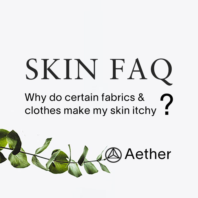 Why do certain fabrics irritate your skin & make you itchy?